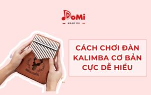 Cách chơi đàn Kalimba cơ bản