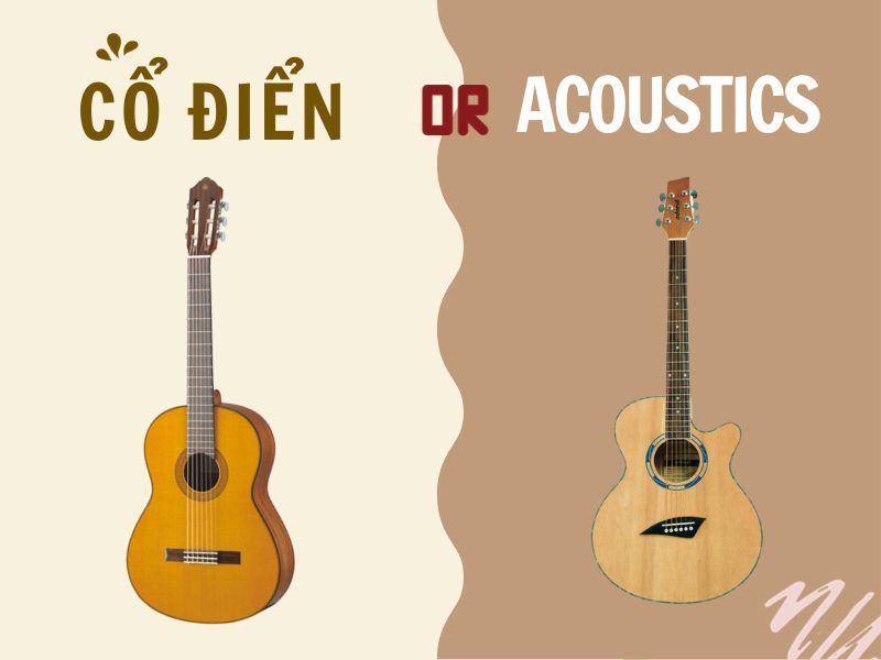 Sự Khác Biệt Giữa Guitar Cổ Điển và Acoustic Như Thế Nào?