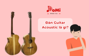 Đàn Guitar Acoustic là gì?