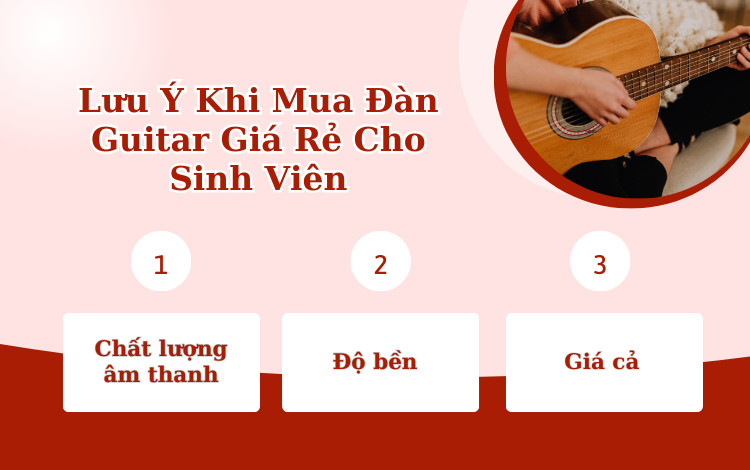 Lưu Ý Khi Mua Đàn Guitar Giá Rẻ Cho Sinh Viên