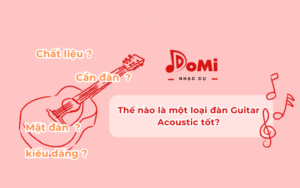Thế nào là một loại đàn Guitar Acoustic tốt