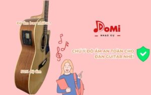 CHÚ Ý ĐỘ ẨM AN TOÀN CHO ĐÀN GUITAR NHÉ!